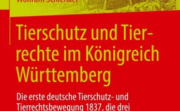 Buchbesprechung: Tierschutz und Tierrechte im Königreich Württemberg